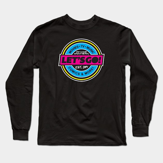 Let's Go! Podcast Badge! Long Sleeve T-Shirt by justinkowalski